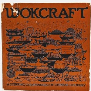 Charles Schafer Wokcraft A Stirring Compendium Of Chinese Cookery